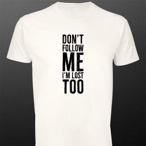 T- Shirt Don't follow me