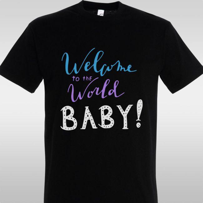 T- Shirt Welcome to the world, baby