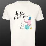 T- Shirt Hello, little one