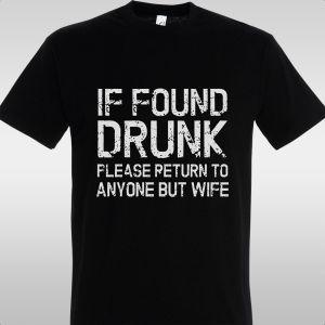 T- Shirt If found drunk please 2