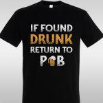 T- Shirt If found drunk