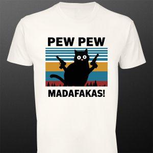 T- Shirt Pew, pew, Madafakas