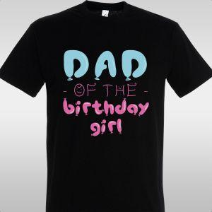 T- Shirt Dad, of the birthday girl