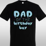 T- Shirt Dad, of the birthday boy