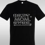 T- Shirt Best mom ever