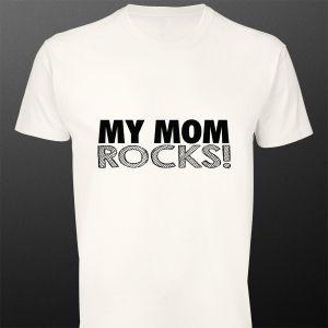 T- Shirt My mom, rocks!