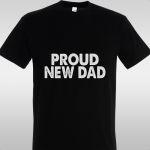 T- Shirt Proud new Dad