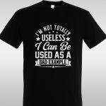 T- Shirt I'm not totally useless