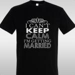 T- Shirt I can't keep calm