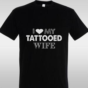 T- Shirt I love my tattooed wife