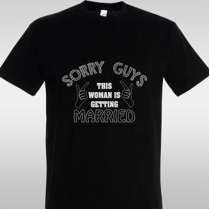 T- Shirt Sorry guys