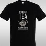 T- Shirt Without tea