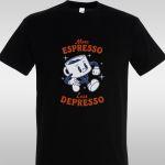T- Shirt More espresso, less depresso