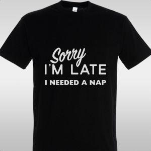 T- Shirt Sorry, i'm late 2
