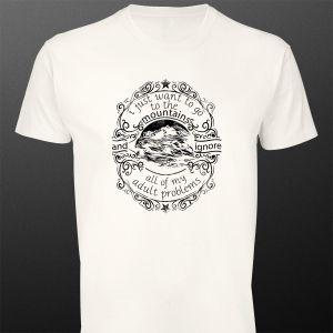 T- Shirt I want to go to the mountains