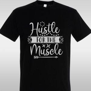 T- Shirt Hustle for the muscle 2