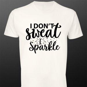 Μπλουζάκι I don’t sweat I sparkle