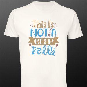 T- Shirt This is not a beer belly