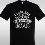 T- Shirt I can't keep calm