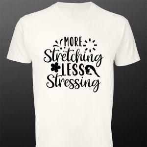 T- Shirt More stretching