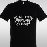 T- Shirt Promoted to mommy