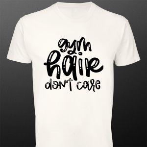 T- Shirt Gym hair don't care
