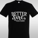 Μπλουζάκι Better sore than sorry