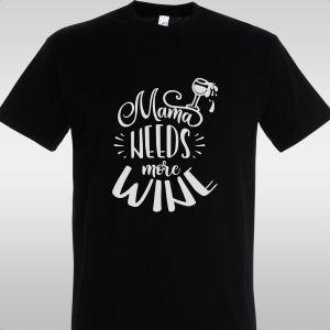 T- Shirt Mama needs more wine 2