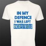 Μπλουζάκι In my defence, i was left unsupervised (αγόρι)