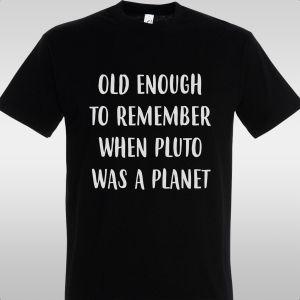 T- Shirt Old enough to remember...