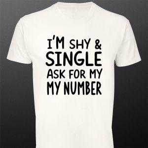 T- Shirt I'm shy and single