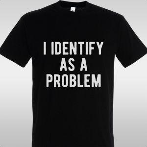 ΜπλουζάκιI identify as a problem 2