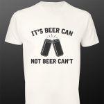 T- Shirt It's beer CAN