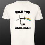 T- Shirt Wish you were beer