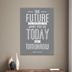 Πίνακας σε καμβά Your future is created today Γκρι Μαύρο