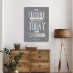 Πίνακας σε καμβά Your future is created today Γκρι Μαύρο