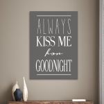 Πίνακας σε καμβά Always kiss me for goodnight Γκρι