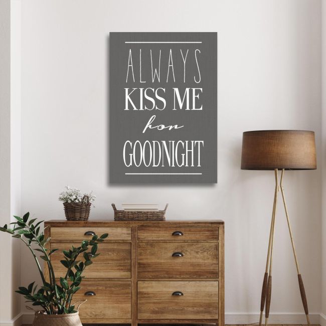 Canvas print Always kiss me for goodnight Gray