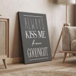 Canvas print Always kiss me for goodnight Gray