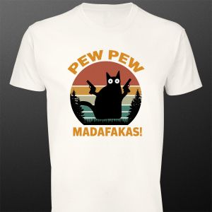 T- Shirt Pew, pew, Madafakas