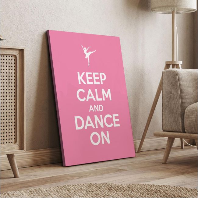 Πίνακας σε καμβά Keep calm and dance on