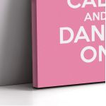 Canvas print Keep calm and dance on