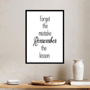 Forget the mistake remember the lesson, αφίσα, κάδρο 