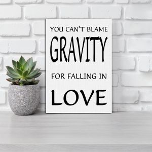 Canvas print You can't blame gravity for falling in love
