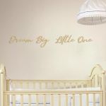 Wooden leters Dream big little one, signature font