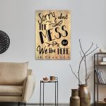 Canvas print Sorry about the mess