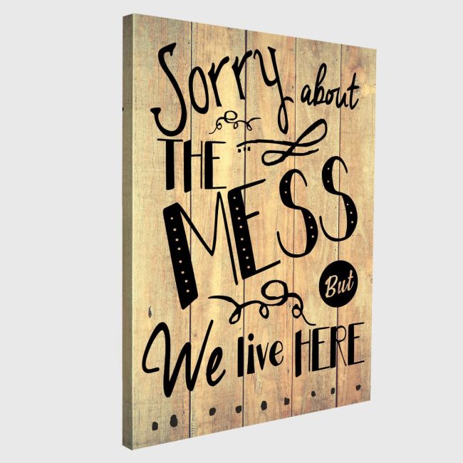 Canvas print Sorry about the mess