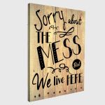 Canvas print Sorry about the mess