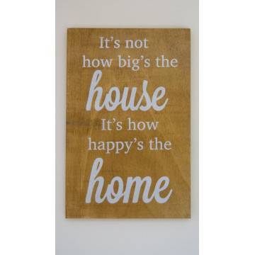 It's not the big house..., πινακίδα ξύλινη διακοσμητική