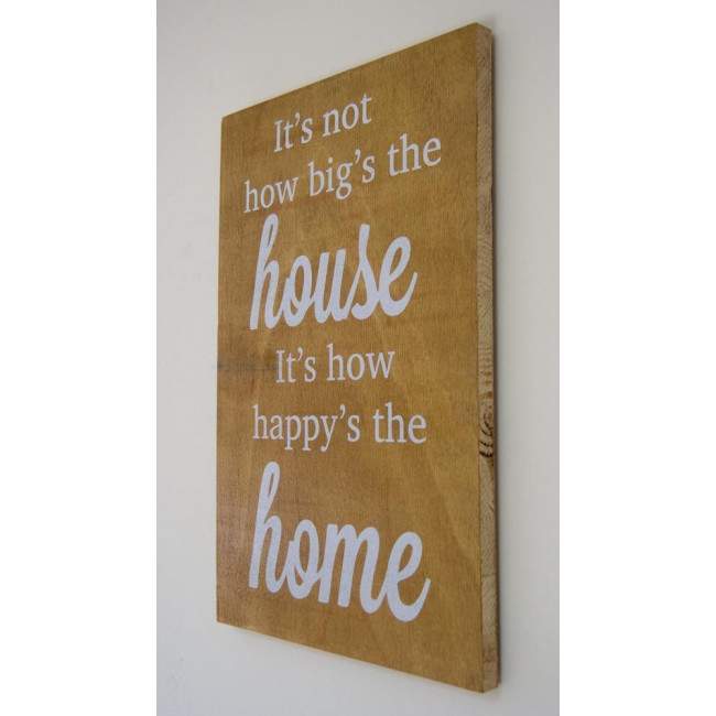 Wooden sign It's not the big house...